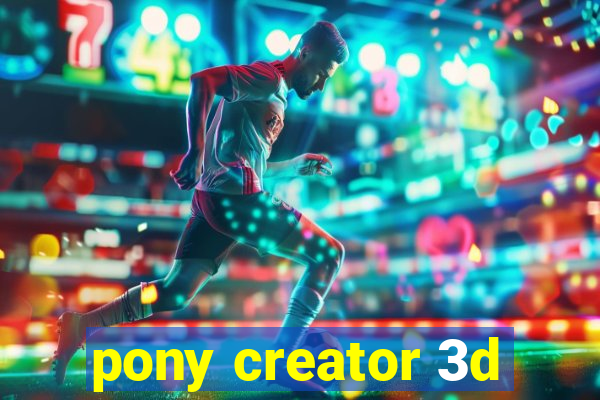 pony creator 3d